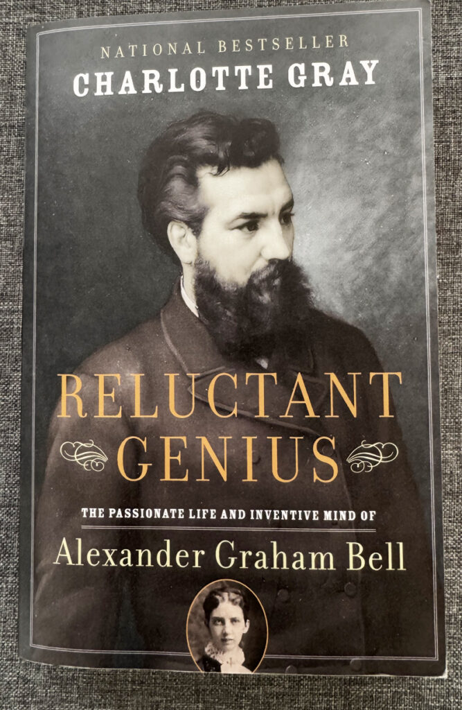 Book Recommendation: Reluctant Genius: The Passionate Life and Inventive Mind of Alexander Graham Bell